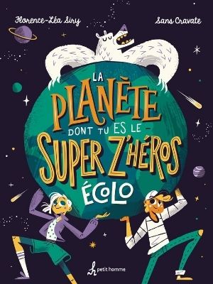The planet where you are the ecological super hero
